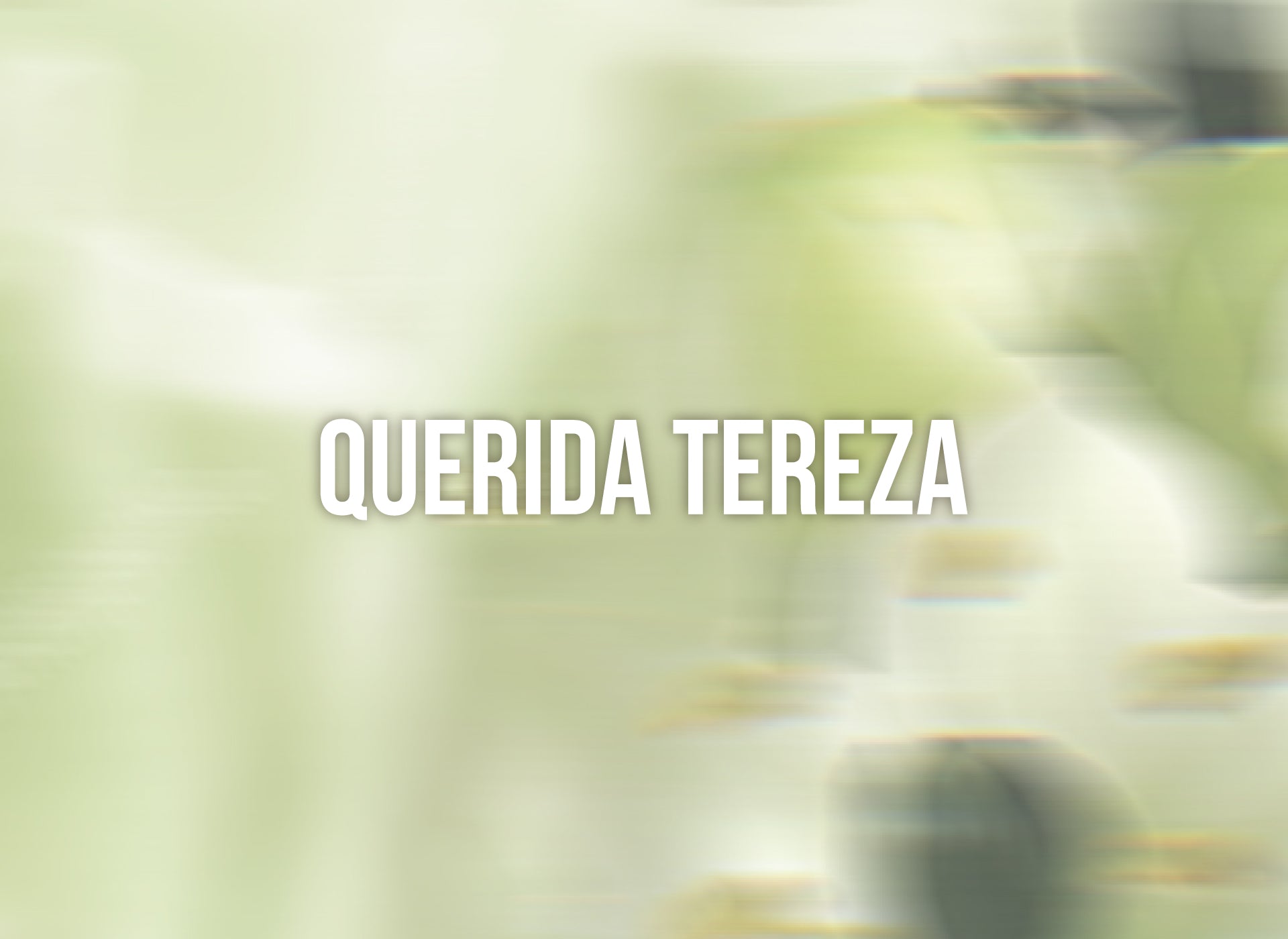 Querida Tereza